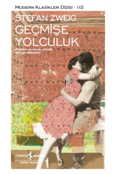 TÜRKİYE İŞ BANKASI KÜLTÜR YAYINLARI Geçmişe Yolculuk