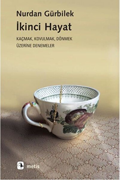 Metis Yayınları İkinci Hayat - Kaçmak, Kovulmak, Dönmek Üzerine Denemeler