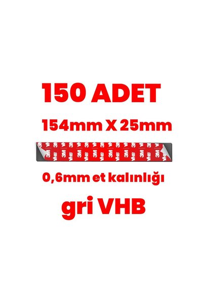 3M VHB Çok Güçlü Çift Taraflı 150 Adet Hazır Kesim 154mmx25mm