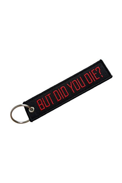 OEM Breloc Chei But Did You Die