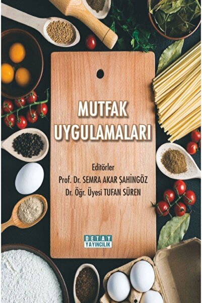 Detay Yayıncılık Detay Yayınları - Mutfak Uygulamaları / Semra Akar Şahingöz,...