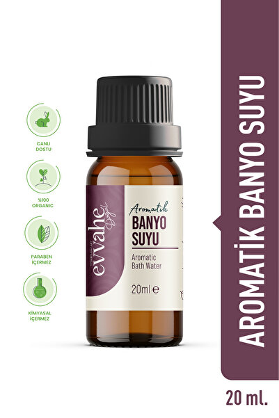 EVVAHE DOĞAL Aromatik Banyo Suyu 20ml e