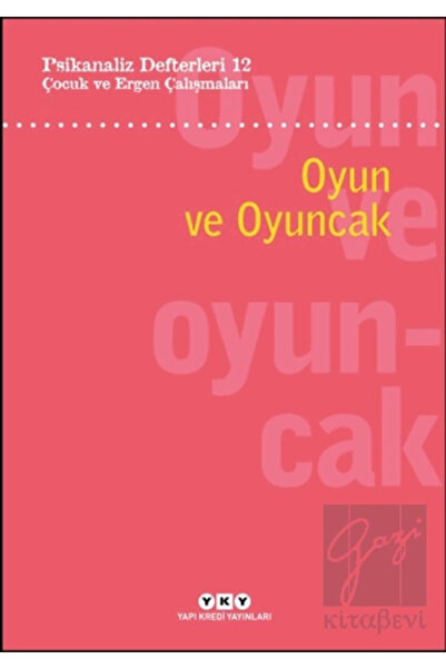Yapı Kredi Yayınları Psikanaliz Defterleri 12: Çocuk ve Ergen Çalışmaları - O...