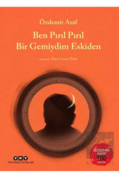 Yapı Kredi Yayınları Ben Pırıl Pırıl Bir Gemiydim Eskiden
