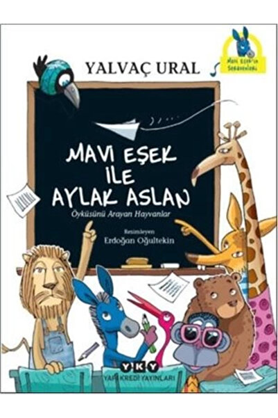 Yapı Kredi Yayınları Mavi Eşek ile Aylak Aslan - Öyküsünü Arayan Hayvanlar