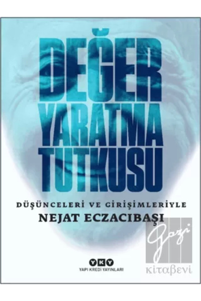 Yapı Kredi Yayınları Değer Yaratma Tutkusu - Düşünceleri ve Girişimleriyle Ne...