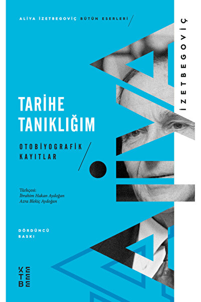 Ketebe Tarihe Tanıklığım - Aliya İzetbegoviç