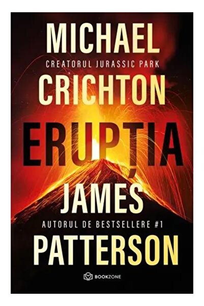 Editura Bookzone Eruptia, Michael Crichton