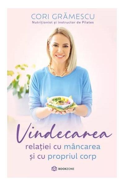 Editura Bookzone Healing your relationship with food and your own body