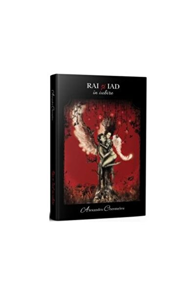 Editura Bookzone Rai si Iad in iubire, Alexandru Chermeleu