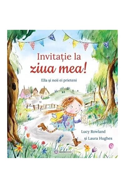 Editura Bookzone Invitatie la ziua mea! Ella si noii ei prieteni, L