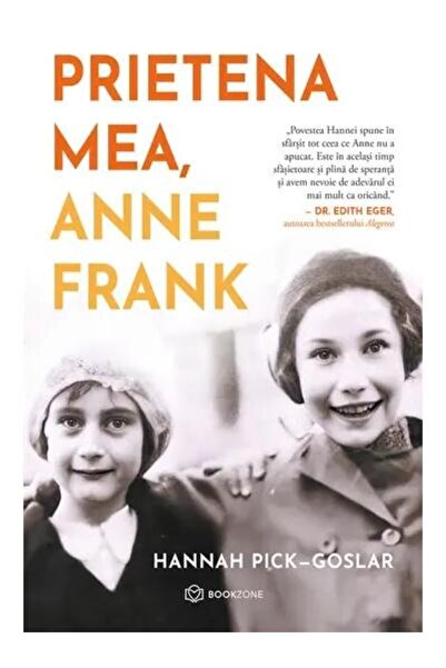 Editura Bookzone Prietena mea, Anne Frank, Hannah Pick-Goslar