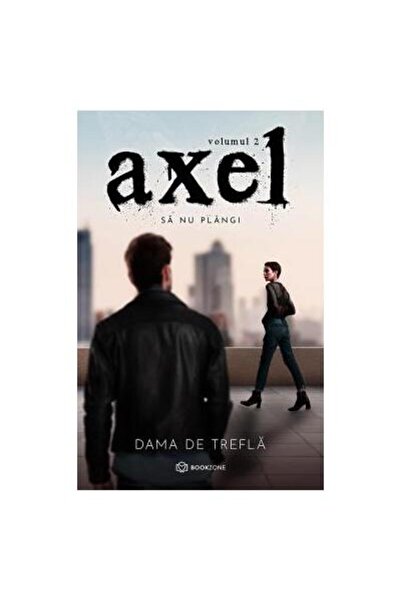 Editura Bookzone Axel. Volumul 2: Sa nu plangi, Dama de Trefla