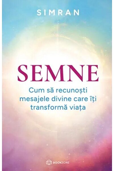 Editura Bookzone Signs. How to recognize the divine messages that are coming ...