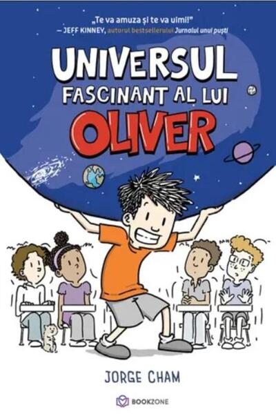 Editura Bookzone Universul fascinant al lui Oliver, Jorge Cham