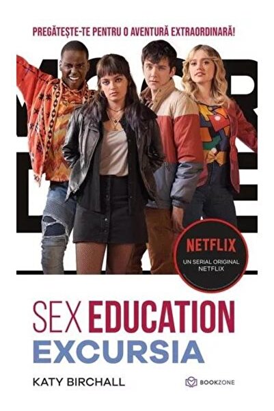 Editura Bookzone Sex education. Excursia, Katy Birchall