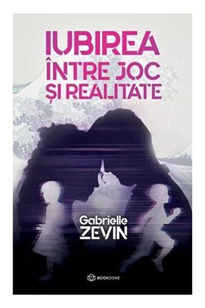 Editura Bookzone Iubirea intre joc si realitate, Gabrielle Zevin