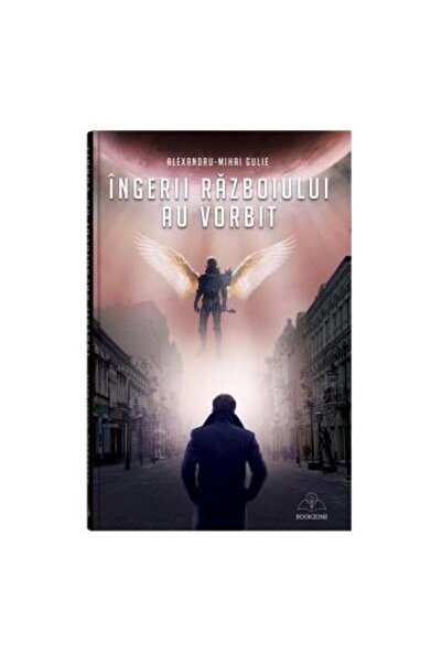 Editura Bookzone Ingerii razboiului au vorbit, Alexandru-Mihai Guli