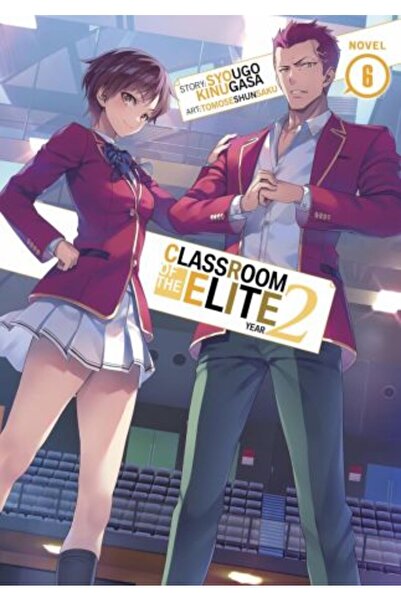 Seven Seas Entertainment, LLC Classroom of the Elite: Year 2 (Light Novel) Vol. 6
