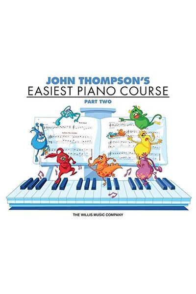 Willis Music Company أسهل دورة بيانو لجون تومسون - الجزء الثاني - كتاب فقط
