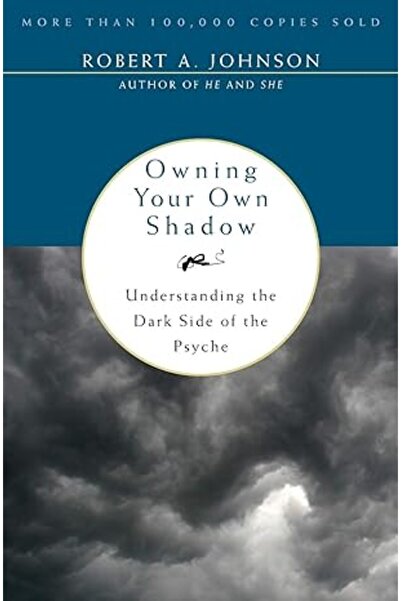 HarperOne Owning Your Own Shadow: Understanding the Dark Side of the Psyche