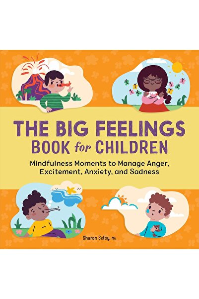 Callisto Kids The Big Feelings Book for Children: Mindfulness Moments to Manage Anger, Excitement, Anxiety, and Sa