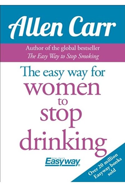 Arcturus Publishing Ltd The Easy Way for Women to Stop Drinking, Allen Car