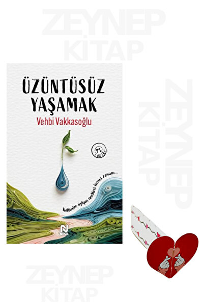 Nesil Yayınları Üzüntüsüz Yaşamak - Vehbi Vakkasoğlu (Özel Tasarım Kalp Ayraç...