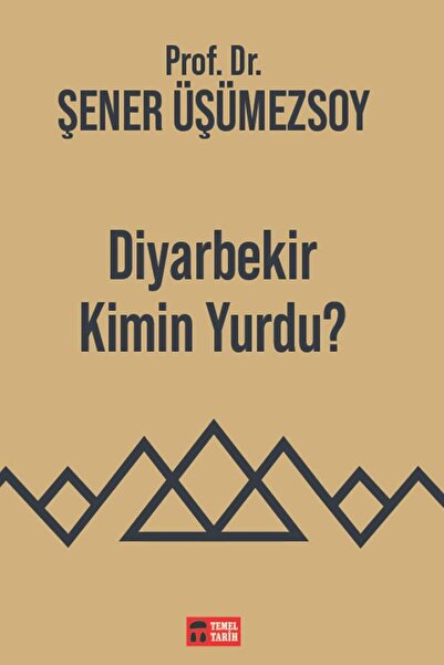 İleri Yayınları Diyabekir Kimin Yurdu? - Prof. Dr. Şener Üşümezsoy
