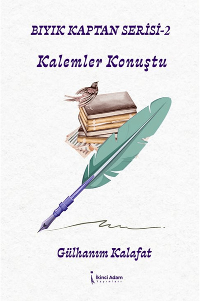 İkinci Adam Yayınları Bıyık Kaptan Serisi 2 - Kalemler Konuştu / Gülhanım Kal...