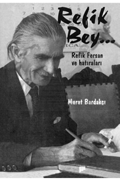 Pan Yayıncılık Refik Bey; Refik Fersan ve hatıraları