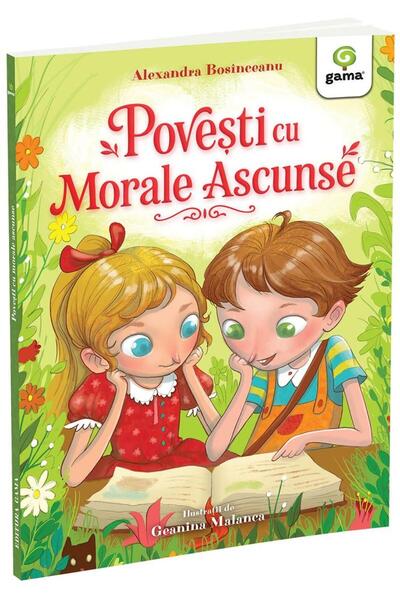 Editura Gama Povesti cu morale ascunse, Alexandra Bosinceanu