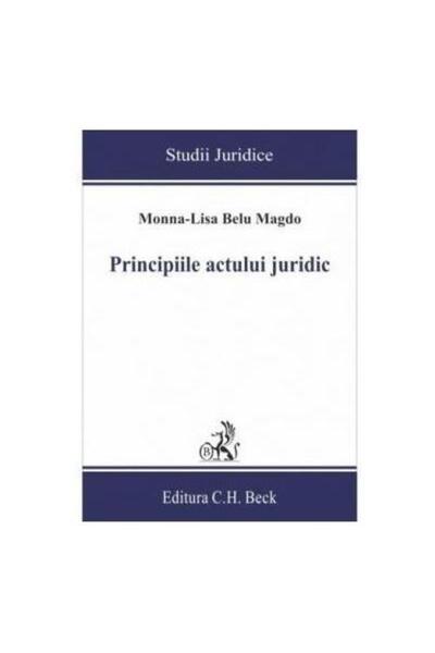 Editura CH Beck Principles of the legal act, Monna-Lisa Belu Magdo