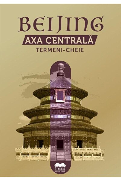 Editura Ideea Europeana Beijing. Central Axis. Key terms