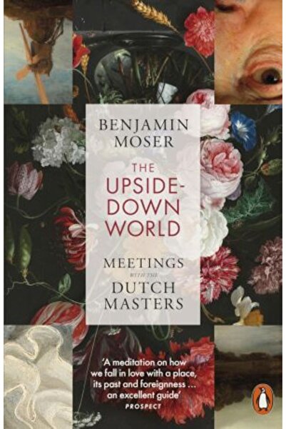 PENGUİN Upside-Down World: Meetings with the Dutch Masters