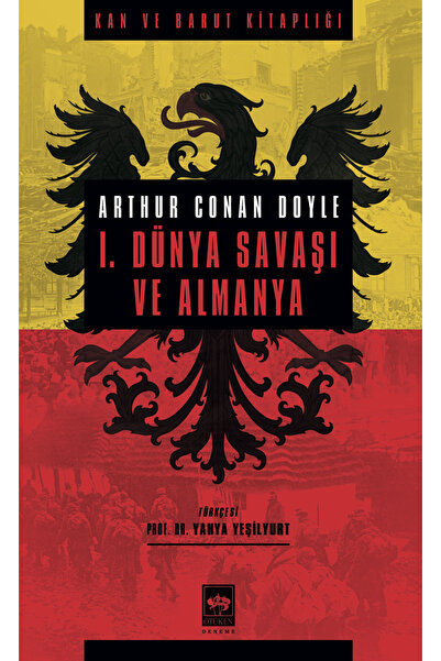 Ötüken Neşriyat I. Dünya Savaşı ve Almanya - Arthur Conan Doyle - Çev. Yahya ...