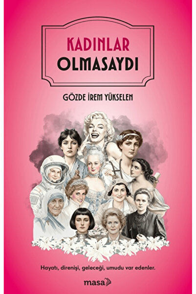 masakitap Kadınlar Olmasaydı / Gözde İrem Yükselen / / 9786259373218