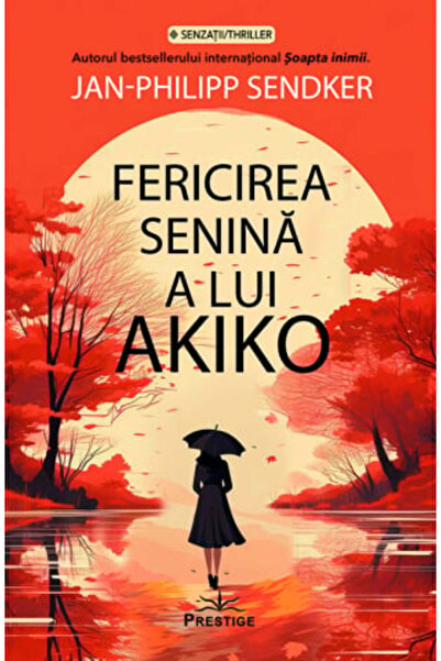 Prestige Akiko's Serene Happiness - Jan-Philipp Sendker