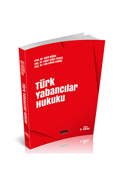 Savaş Yayınevi Türk Yabancılar Hukuku - Vahit Doğan, Alper Çağrı Yılmaz, Lale...