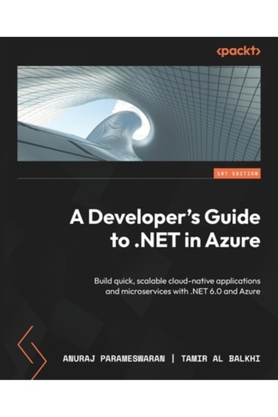 Packt Pub Ghidul dezvoltatorului pentru .NET în Azure: Construiți aplicații ș...