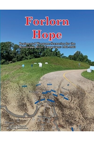 Canisy Pr Speranță Deznădăjduită: Scenarii de Jocuri de Război Regimentale pentru Campaniile Râului Mississippi: 1861-1863