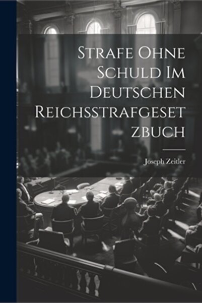 Legare Street Pr Strafe Ohne Schuld Im Deutschen Reichsstrafgesetzbuch