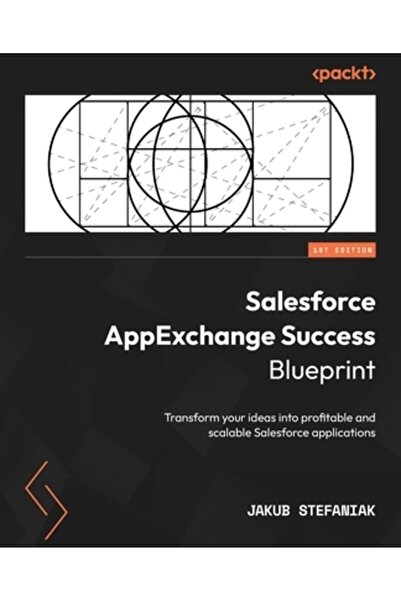 Packt Pub Planul de succes Salesforce AppExchange: Transformați-vă ideile în vânzări profitabile și scalabile