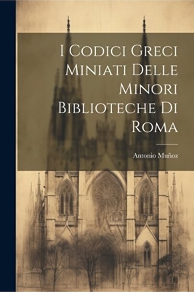 Legare Street Pr I Codici Greci Miniati Delle Minori Biblioteche Di Roma