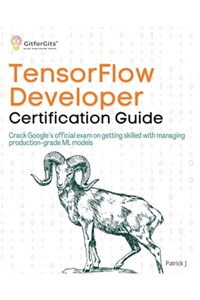 Ingspark Ghid de certificare pentru dezvoltatori TensorFlow: Treceți examenul...