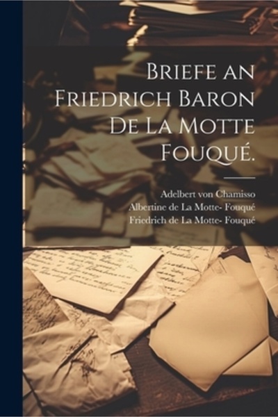 Legare Street Pr Briefe an Friedrich Baron de la Motte Fouqu