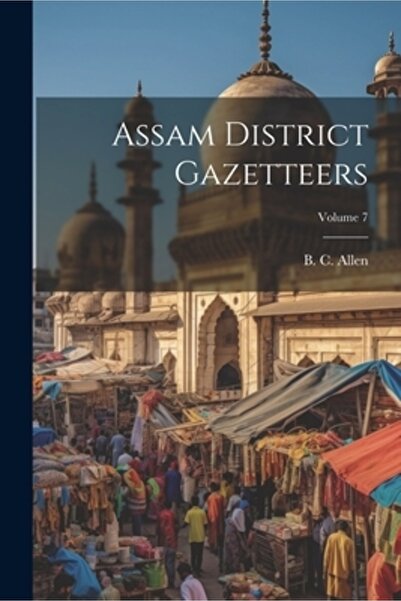 Legare Street Pr Gazetteerii districtului Assam; Volumul 7