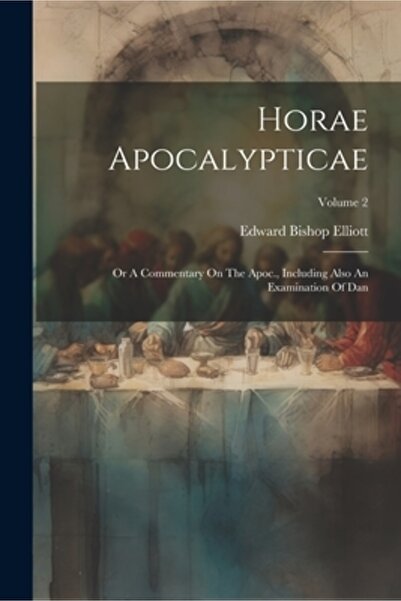 Legare Street Pr Horae Apocalypticae: sau un comentariu la Apoc. Inclusiv, de...