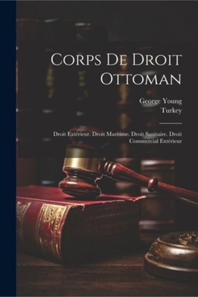 Legare Street Pr Corps De Droit Ottoman: Droit Ext