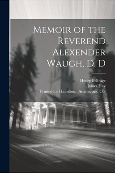 Legare Street Pr Memoriile Reverendului Alexender Waugh D. D.
